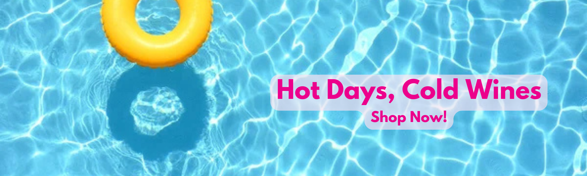 Hot Days, Cold Wines!